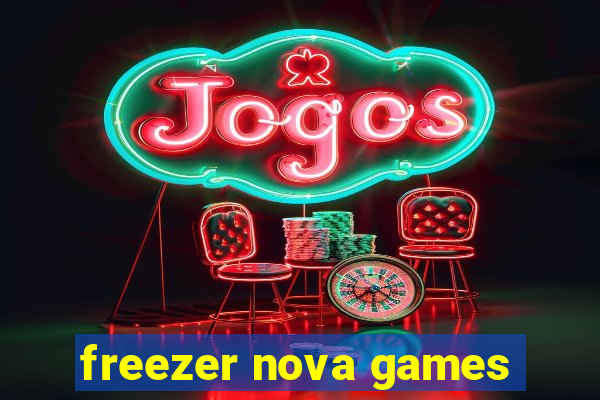 freezer nova games